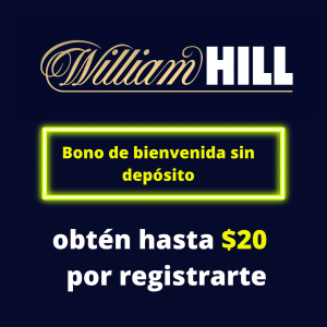 los bonos vigentes en William Hill Bono de bienvenida sin depósito
