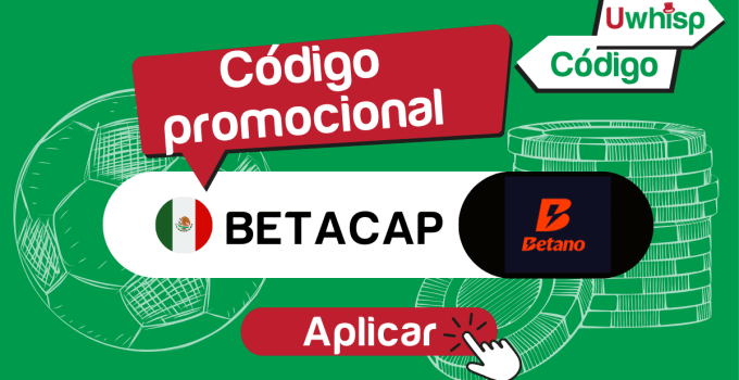 Código promocional Betano BETACAP en 2025